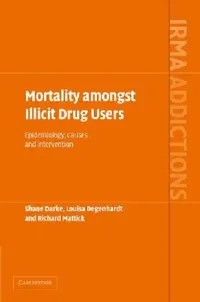 Buy Mortality amongst Illicit Drug Users (English, Shane Darke | Louisa Degenhardt | Richard Mattick) — BookShops.in