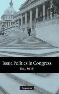 Buy Issue Politics in Congress (English, Tracy Sulkin) — BookShops.in
