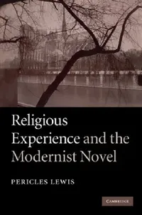 Buy Religious Experience and the Modernist Novel (English, Pericles Lewis) — BookShops.in