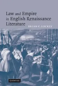 Buy Law and Empire in English Renaissance Literature (English, Brian C. Lockey) — BookShops.in