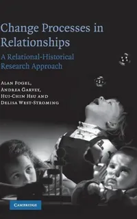 Buy Change Processes in Relationships (English, Alan Fogel | Andrea Garvey | Hui-Chin Hsu) — BookShops.in