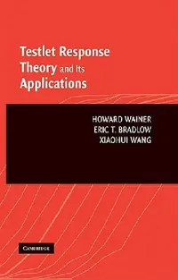 Buy Testlet Theory Applications (English, Howard Wainer | Eric T. Bradlow | Xiaohui Wang) — BookShops.in
