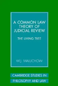 Buy A Common Law Theory of Judicial Review (English, W. J. Waluchow) — BookShops.in