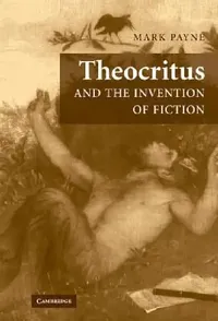 Buy Theocritus and the Invention of Fiction (English, Mark Payne) — BookShops.in