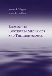 Buy Elements of Continuum Mechanics and Thermodynamics (English, Joanne L. Wegner | James B. Haddow) — BookShops.in