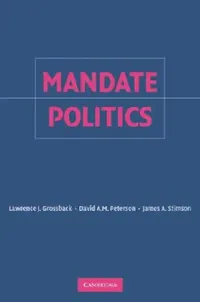 Buy Mandate Politics (English, Lawrence J. Grossback | David A. M. Peterson | James A. Stimson) — BookShops.in