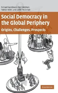 Buy Social Demo in Global Periphery (English, Richard Sandbrook | Marc Edelman | Patrick Heller) — BookShops.in