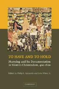 Buy To Have and to Hold (English, Philip L. Reynolds | John Witte) — BookShops.in