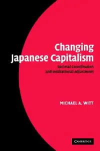 Buy Changing Japanese Capitalism (English, Michael A. Witt) — BookShops.in