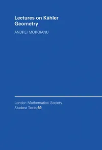 Buy Lectures on Kahler Geometry (English, Andrei Moroianu) — BookShops.in