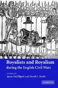 Buy Royalists and Royalism during the English Civil Wars (English, Jason McElligott | David L. Smith) — BookShops.in