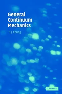 Buy General Continuum Mechanics (English, T. J. Chung) — BookShops.in