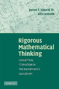 Buy Rigorous Mathematical Thinking (English, James T. Kinard | Alex Kozulin) — BookShops.in