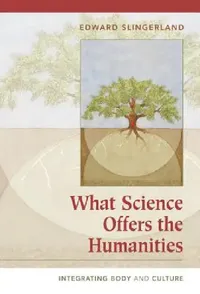 Buy What Science Offers the Humanities (English, Edward Slingerland) — BookShops.in