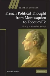 Buy French Political Thought from Montesquieu to Tocqueville (English, Annelien de Dijn) — BookShops.in