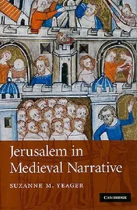 Buy Jerusalem in Medieval Narrative (English, Suzanne M. Yeager) — BookShops.in