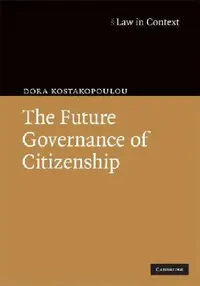 Buy The Future Governance of Citizenship (English, Dora Kostakopoulou) — BookShops.in