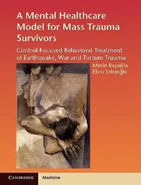 Buy A Mental Healthcare Model for Mass Trauma Survivors (English, Metin Basoglu) — BookShops.in