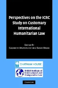 Buy Perspectives on the Icrc Study on Customary International Humanitarian Law (English, Elizabeth Wilmshurst | Susan Breau) — BookShops.in