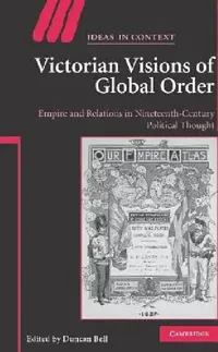Buy Victorian Visions of Global Order (English, Duncan Bell) — BookShops.in
