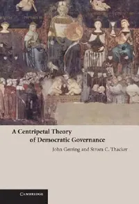 Buy A Centripetal Theory of Democratic Governance (English, John Gerring | Strom Cronan Thacker) — BookShops.in