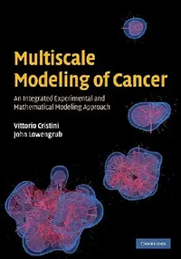Buy Multiscale Modeling of Cancer (English, Vittorio Cristini | John Lowengrub) — BookShops.in