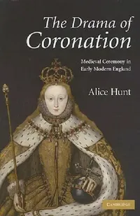 Buy The Drama of Coronation (English, Alice Hunt) — BookShops.in