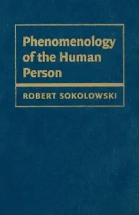 Buy Phenomenology of the Human Person (English, Robert Sokolowski) — BookShops.in