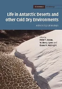 Buy Life in Antarctic Deserts and other Cold Dry Environments (English, Peter T. Doran | W. Berry Lyons | Diane M. McKnight) — BookShops.in