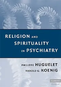 Buy Religion and Spirituality in Psychiatry (English, Philippe Huguelet | Harold George Koenig) — BookShops.in