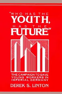 Buy 'Who Has the Youth, Has the Future' (English, Derek S. Linton) — BookShops.in