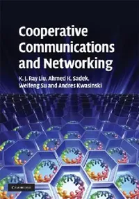Buy Cooperative Communications and Networking (English, K. J. Ray Liu | Ahmed K. Sadek | Weifeng Su) — BookShops.in