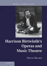 Buy Harrison Birtwistle's Operas and Music Theatre (English, David Beard) — BookShops.in