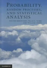 Buy Probability, Random Processes, and Statistical Analysis (English, Hisashi Kobayashi | Brian L. Mark | William Turin) — BookShops.in