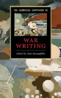 Buy The Cambridge Companion to War Writing (English, Kate McLoughlin) — BookShops.in