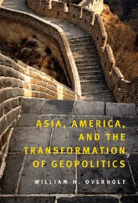Buy Asia, America, and the Transformation of Geopolitics (English, William H. Overholt) — BookShops.in