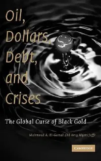 Buy Oil, Dollars, Debt, and Crises (English, Mahmoud A. El-Gamal | Amy Myers Jaffe) — BookShops.in