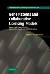 Buy Gene Patents and Collaborative Licensing Models (English, Geertrui Van Overwalle) — BookShops.in
