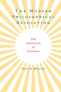 Buy The Modern Philosophical Revolution (English, David Walsh) — BookShops.in
