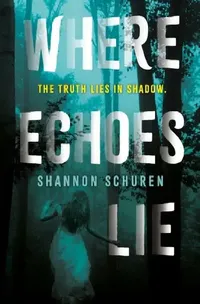 Buy Where Echoes Lie (English, Shannon Schuren) — BookShops.in