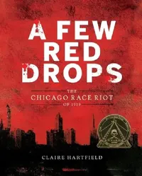 Buy Few Red Drops: The Chicago Race Riot of 1919 by Claire Hartfield | Clarion Books | English Paperback | 9780544785137 — BookShops.in