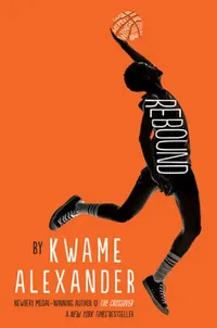 Buy Rebound (English, Kwame Alexander) — BookShops.in