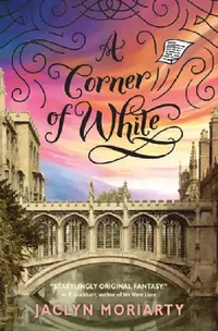 Buy A Corner of White (the Colors of Madeleine, Book 1) (English, Jaclyn Moriarty) — BookShops.in