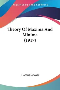 Buy Theory Of Maxima And Minima (1917) (English, Harris Hancock) — BookShops.in