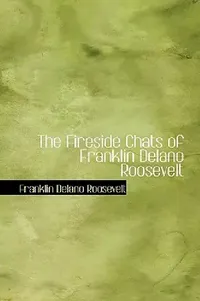 Buy The Fireside Chats of Franklin Delano Roosevelt (English, Franklin D. Roosevelt) — BookShops.in
