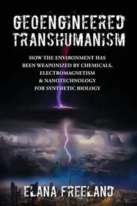 Buy Geoengineered Transhumanism (English, Elana Freeland) — BookShops.in
