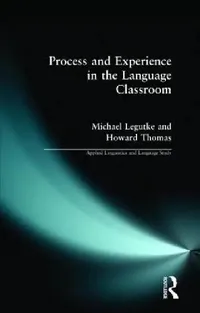 Buy Process and Experience in the Language Classroom (English, Michael Legutke | Howard Thomas | Christopher N. Candlin) — BookShops.in