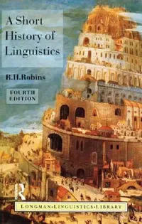 Buy A Short History of Linguistics (English, R. H. Robins) — BookShops.in