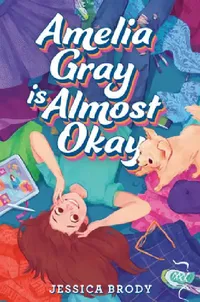 Buy Amelia Gray Is Almost Okay (English, Jessica Brody) — BookShops.in