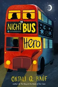 Buy The Night Bus Hero (English, Onjali Q. Raúf) — BookShops.in